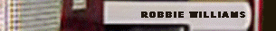 ROBBIE WILLIAMS